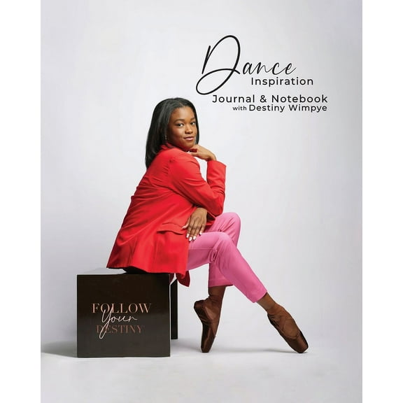 Dance Inspiration: Journal & Notebook with Destiny Wimpye, (Paperback)