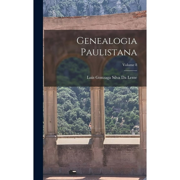 Genealogia Paulistana; Volume 8 (Hardcover)
