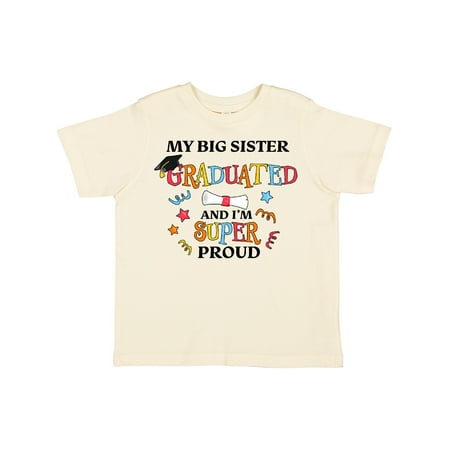 

Inktastic My Big Sister Graduated and I m Super Proud Gift Toddler Boy or Toddler Girl T-Shirt