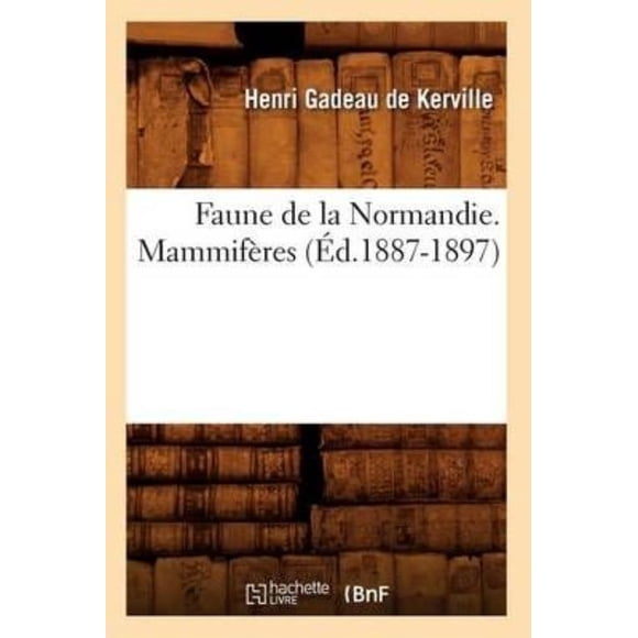 Faune de la Normandie. Mamliferes (Ed.1887-1897)