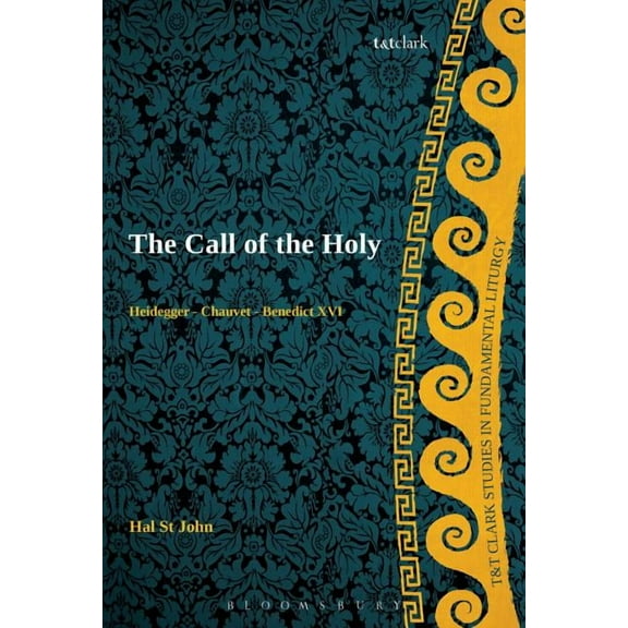 T&t Clark Studies in Fundamental Liturgy The Call of the Holy, (Paperback)