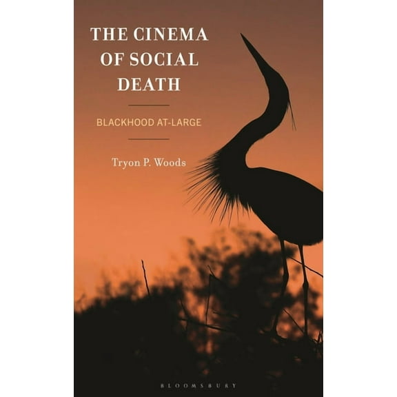 New Critical Humanities The Cinema of Social Death: Blackhood At-Large, (Hardcover)