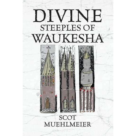 Divine Steeples of Waukesha, (Paperback)