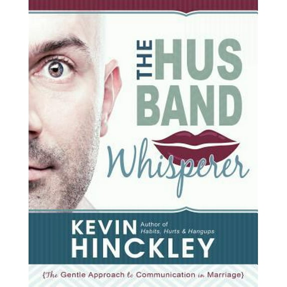 Pre-Owned The Husband Whisperer (Hardcover) 1462113842 9781462113842
