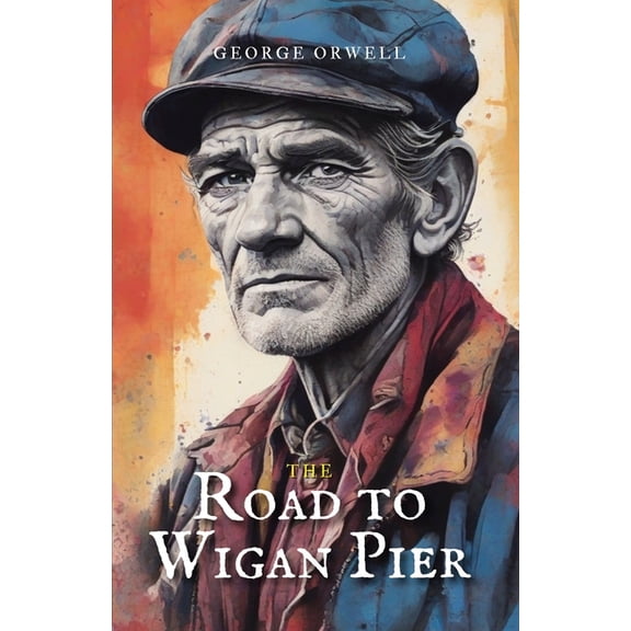 The Road to Wigan Pier, (Paperback)