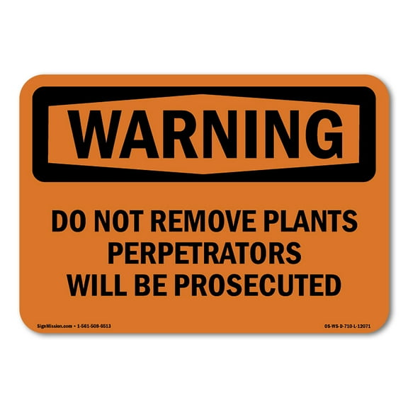 OSHA WARNING Sign - Do Not Remove Plants Perpetrators Will Be | Plastic Sign | Protect Your Business, Work Site, Warehouse & Shop Area | Made in the USA