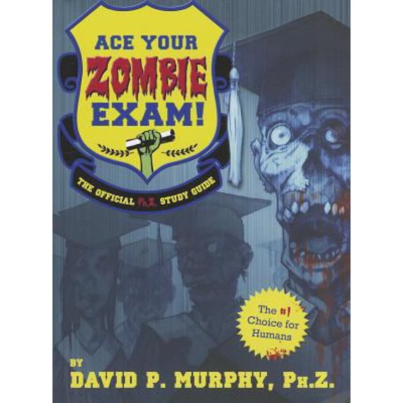 Pre-Owned Ace Your Zombie Exam!: The Official Ph.Z. Study Guide (Paperback) 1402261152 9781402261152