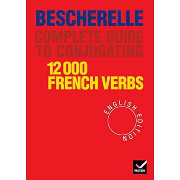 Pre-Owned Bescherelle Complete Guide to Conjugating 12000 French Verbs (Hardcover) 2218065916 9782218065910