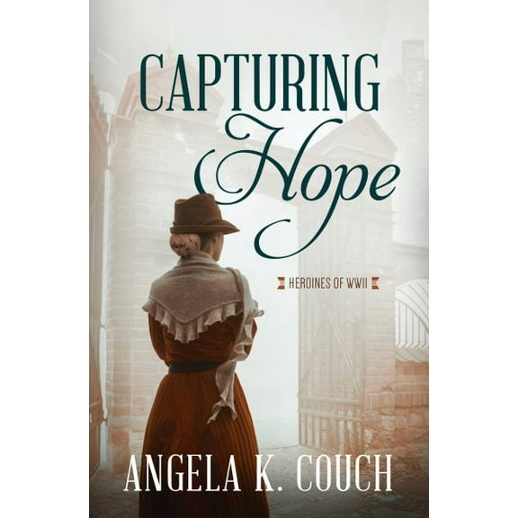 Heroines of WWII: Capturing Hope (Series #12) (Paperback)