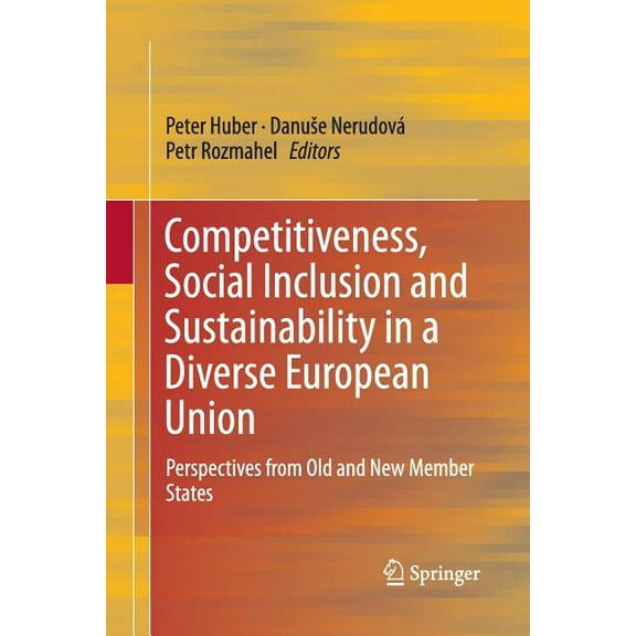 Competitiveness, Social Inclusion and Sustainability in a Diverse European Union: Perspectives from Old and New Member S, (Paperback)