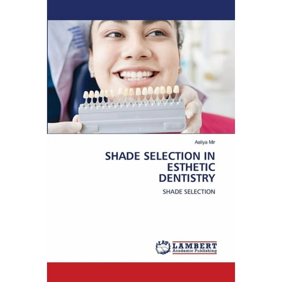 Shade Selection in Esthetic Dentistry, (Paperback)