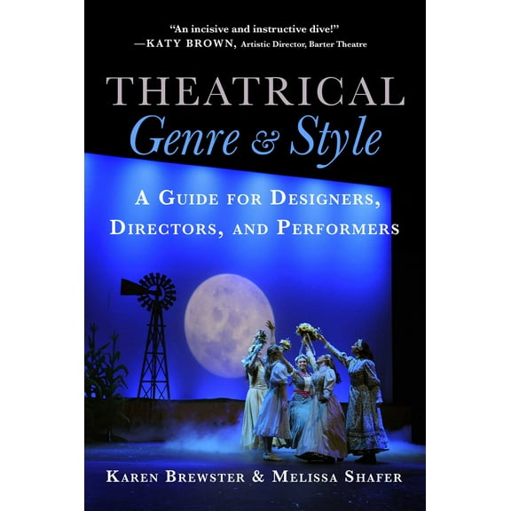 Theatrical Genre & Style : A Guide for Designers, Directors, and Performers (Paperback)