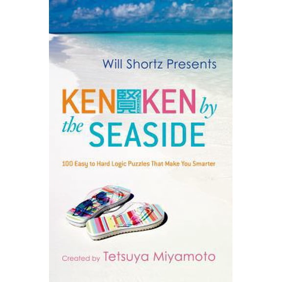 Pre-Owned Will Shortz Presents Kenken by the Seaside: 100 Easy to Hard Logic Puzzles That Make You Smarter (Paperback) 0312546440 9780312546441