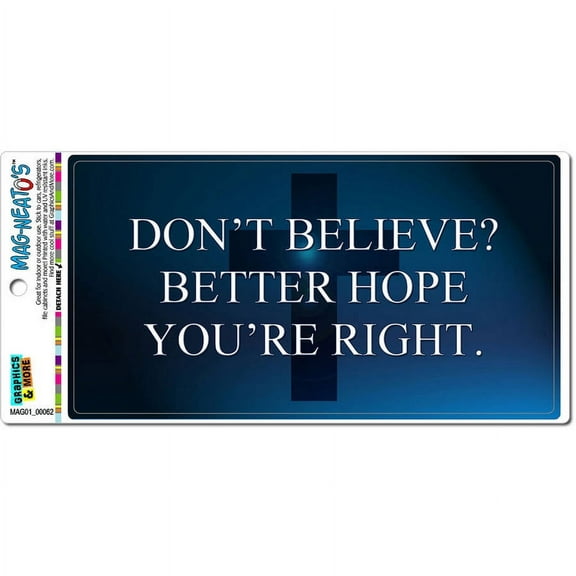 Don't Believe Better Hope Right Jesus Christian Religious Funny Automotive Car Refrigerator Locker Vinyl Magnet