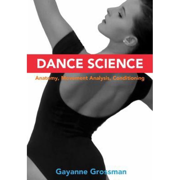 Pre-Owned Dance Science: Anatomy, Movement Analysis, Conditioning (Hardcover) 087127387X 9780871273871
