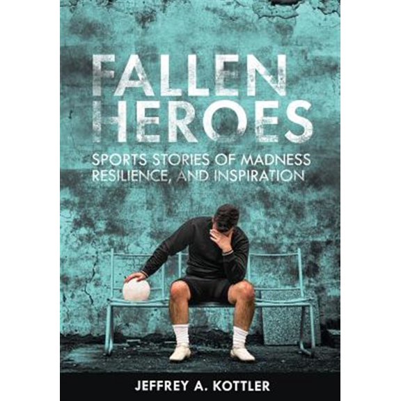 Pre-Owned Fallen Heroes: Sports Stories of Madness, Resilience, and Inspiration