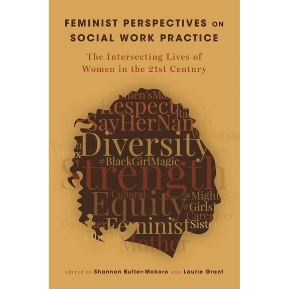 Feminist Perspectives on Social Work Practice: The Intersecting Lives of Women in the 21st Century, (Paperback)