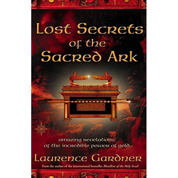 Pre-Owned Lost Secrets of the Sacred Ark: Amazing Revelations of the Incredible Power of Gold (Paperback) 000714296X 9780007142965