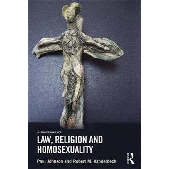 Pre-Owned Law, Religion and Homosexuality, (Hardcover)
