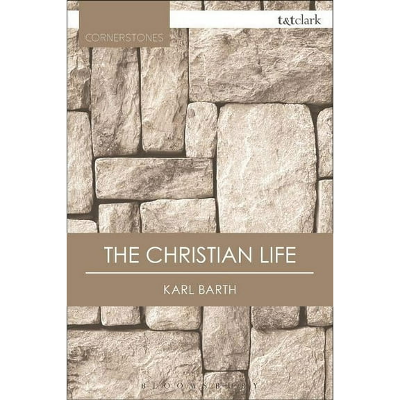 T&t Clark Cornerstones The Christian Life, (Paperback)