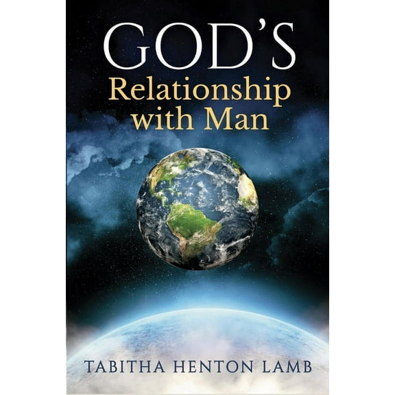 GOD'S Relationship with Man, (Paperback)