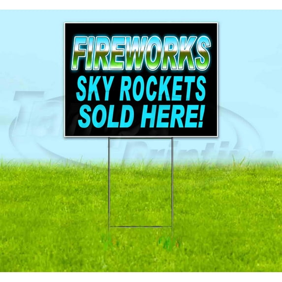 Fireworks Sky Rockets Sold Here (18" x 24") Yard Sign, Includes Metal Step Stake