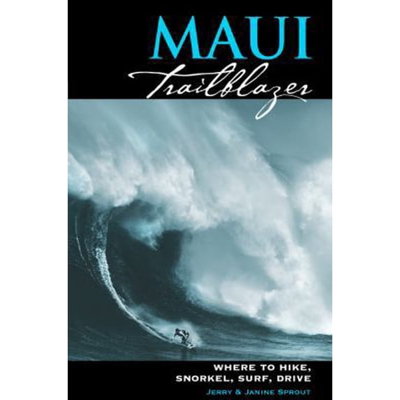 Pre-Owned Maui Trailblazer: Where to Hike, Snorkel, Surf, Drive (Paperback) 0967007240 9780967007243