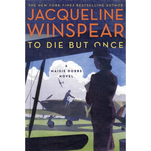 Maisie Dobbs To Die But Once: A Maisie Dobbs Novel, Book 14, (Paperback)