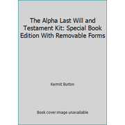 The Alpha Last Will and Testament Kit: Special Book Edition With Removable Forms, Used [Paperback]