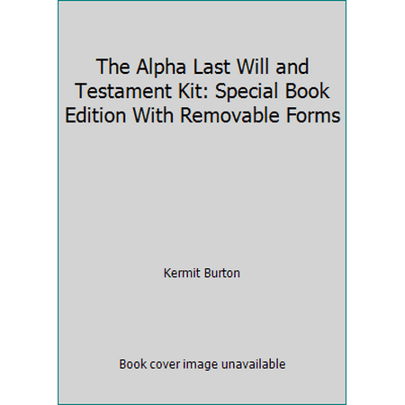 The Alpha Last Will and Testament Kit: Special Book Edition With Removable Forms, Used [Paperback]