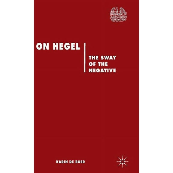 Renewing Philosophy On Hegel: The Sway of the Negative, (Hardcover)