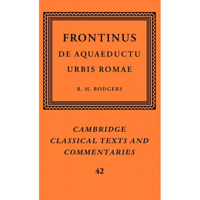 Frontinus: de Aquaeductu Urbis Romane (Textes et Commentaires Classiques de Cambridge)