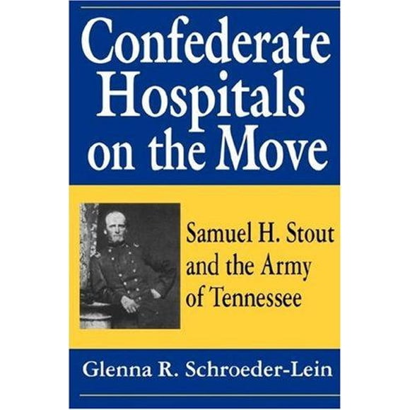 Hôpitaux Confédérés en Mouvement: Samuel H. Strout et l'Armée du Tennessee