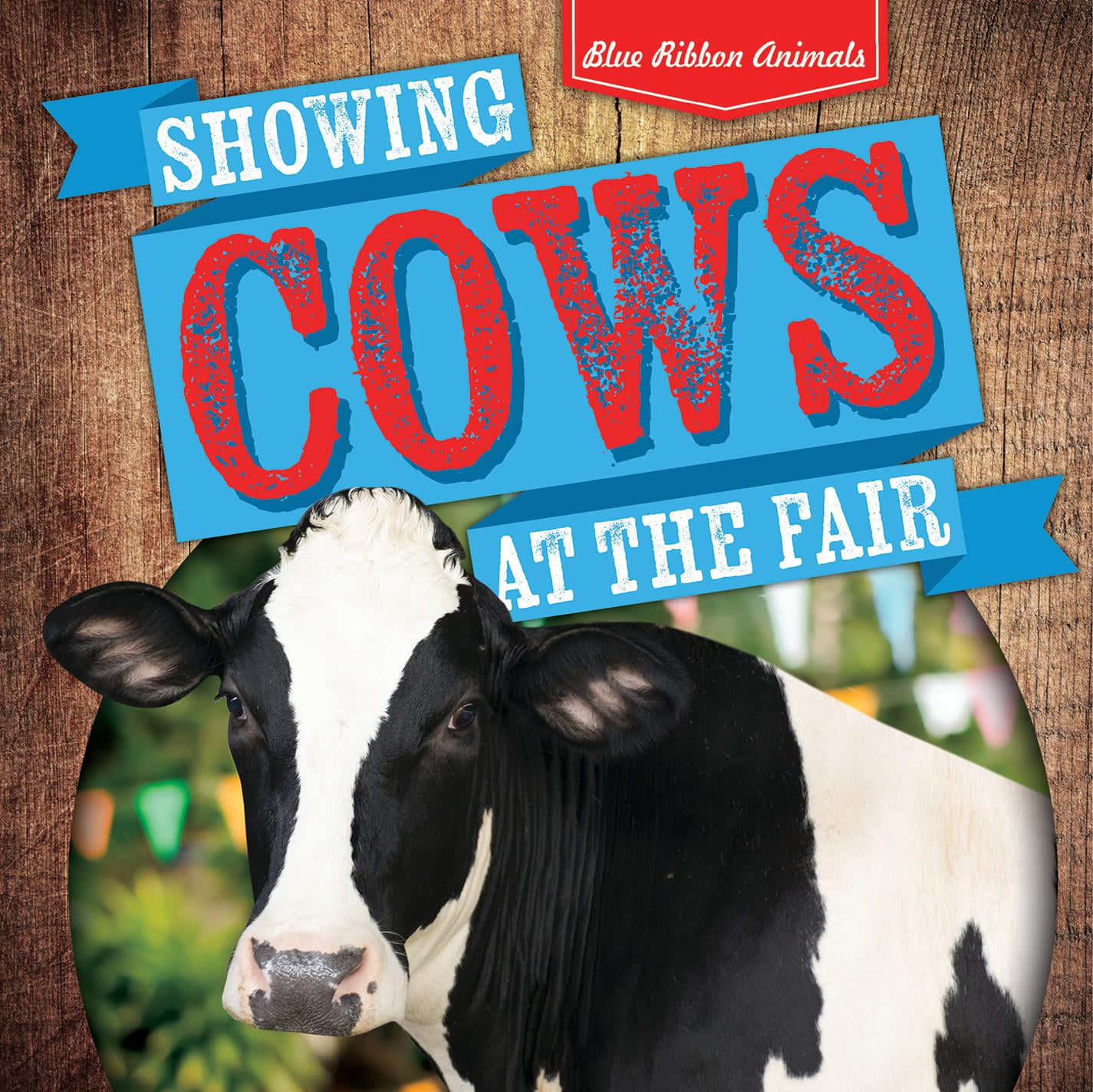 Blue Ribbon Animals Showing Cows at the Fair (Hardcover)