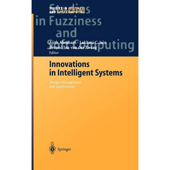 Studies in Fuzziness and Soft Computing Innovations in Intelligent Systems, Book 140, (Hardcover)