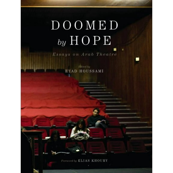 Doomed by Hope: Essays on Arab Theatre (Paperback)
