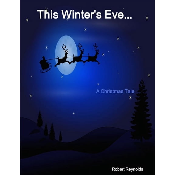 This Winter's Eve... A Christmas Tale (Paperback)