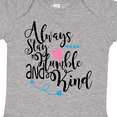 thumbnail image 4 of Inktastic Always Stay Humble and Kind Boys or Girls Baby Bodysuit, 4 of 5