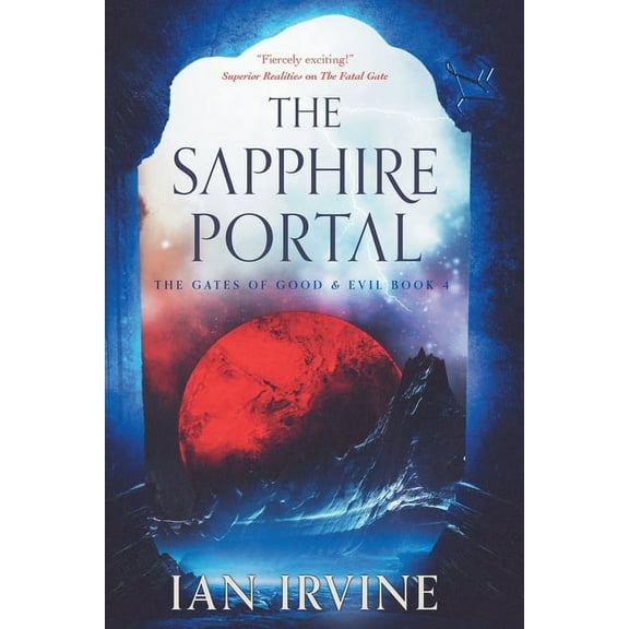 The Gates of Good & Evil The Sapphire Portal, Book 4, (Paperback)