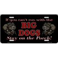 thumbnail image 1 of If You Can't Run With The Big Dogs ... Metal License Plate, 1 of 1