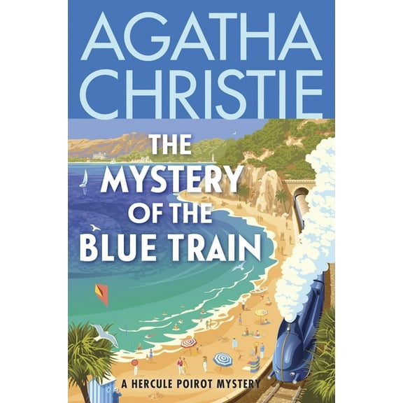 Hercule Poirot Mysteries The Mystery of the Blue Train: A Hercule Poirot Mystery: The Official Authorized Edition, Book 6, (Paperback)