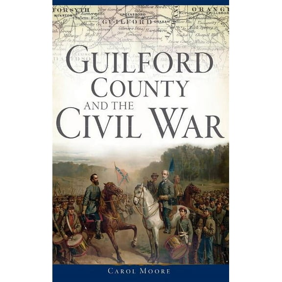 Guilford County and the Civil War (Hardcover)