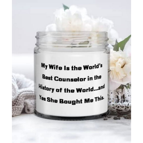 Fancy Husband, My Wife Is the World's Best Counselor in the History of the World.and Yes She, Valentine's Day Candle For Husband