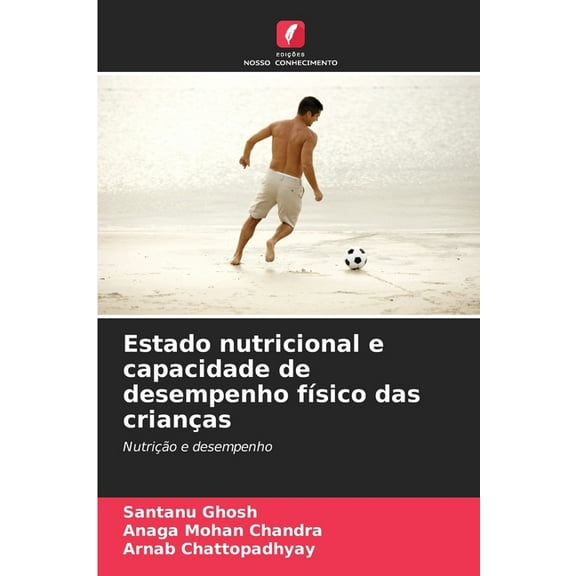 Estado nutricional e capacidade de desempenho físico das crianças, (Paperback)