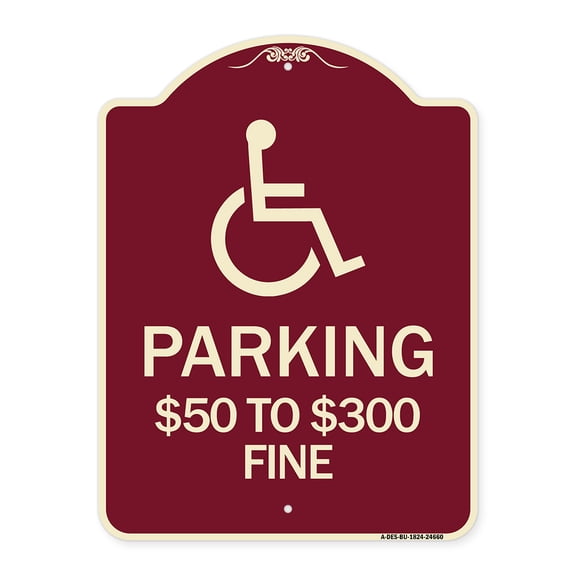 SignMission Designer Series Sign - (Handicapped Symbol) Parking $50 to $300 Fine | Burgundy 18" x 24" Heavy-Gauge Aluminum Architectural Sign | Protect Your Business & Municipality |