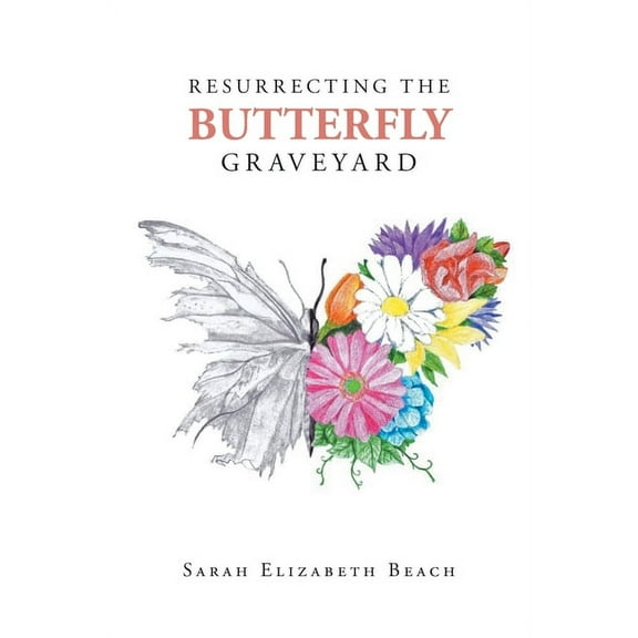 Resurrecting the Butterfly Graveyard (Paperback)