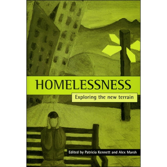 Homelessness: Exploring the New Terrain, (Hardcover)