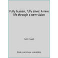 thumbnail image 1 of Pre-Owned Fully human, fully alive: A new life through a new vision (Paperback) 0913592773 9780913592779, 1 of 1