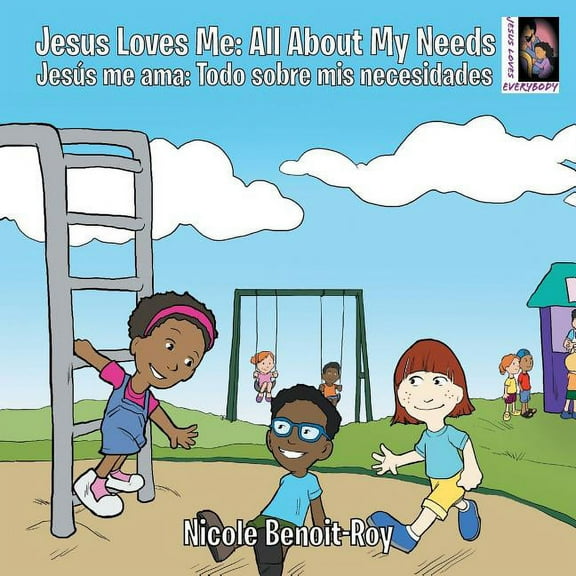 Jesus Loves Me / Jesús Me Ama : All about My Needs / Todo Sobre MIS Necesidades (Paperback)