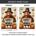 thumbnail image 4 of Fall Thanksgiving Turkey Gobble Til You Wobble Fall Garden Flags 12.5"x18" Double Side,Small Yard Flags for Outside,Outdoor Fall Decor,Autumn Funny Garden Flag Yard Decoration, 4 of 4